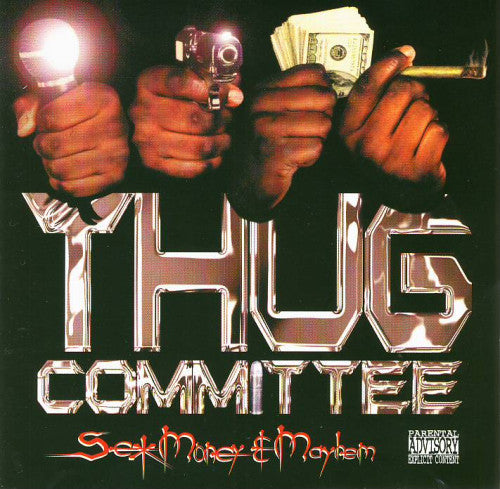 Thug Committee : Sex Money & Mayhem (CD, Album)