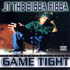 JT The Bigga Figga : Game Tight (The Greatest Hits) (CD, Comp)