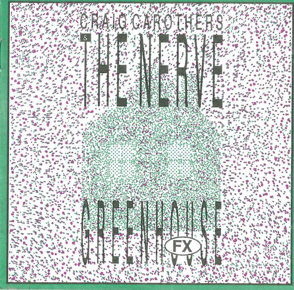 Craig Carothers & The Nerve : Greenhouse FX (CD, Album)