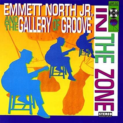 Emmett North Jr. And The Gallery Of Groove : In The Zone (CD, Album)