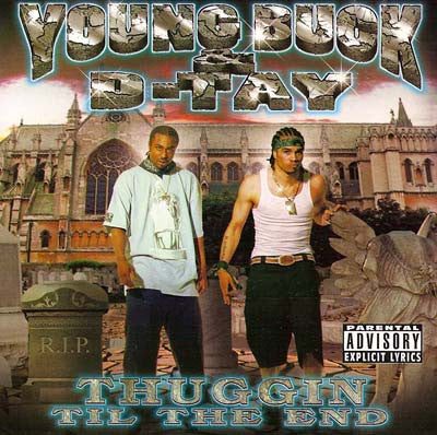 Young Buck & D-Tay : Thuggin' Til The End (CD, Album)