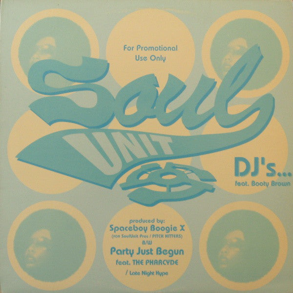 Soul Unit : DJ's / Party Just Begun / Late Night Hype (12", Promo, Blu)