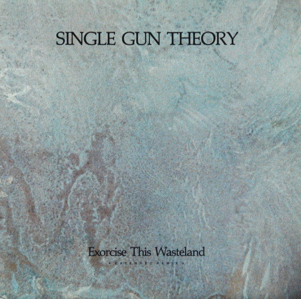 Single Gun Theory : Exorcise This Wasteland (Extended Remix) (12")