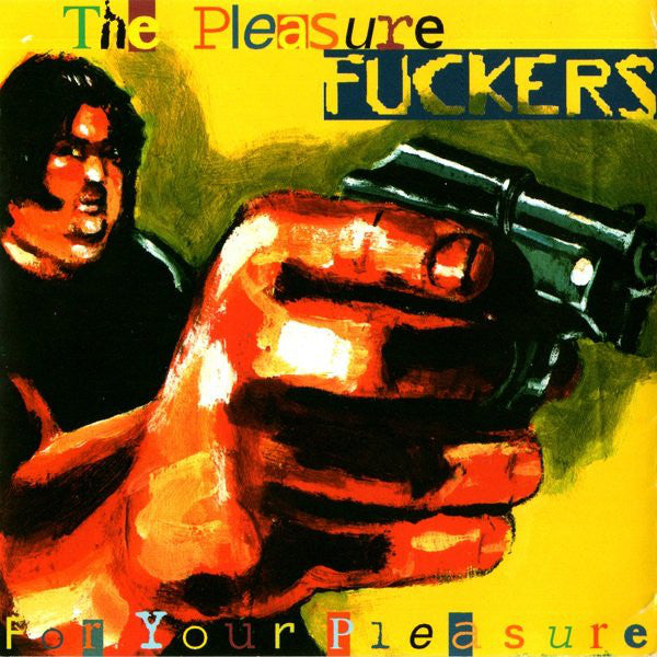 The Pleasure Fuckers : For Your Pleasure (CD, Album)