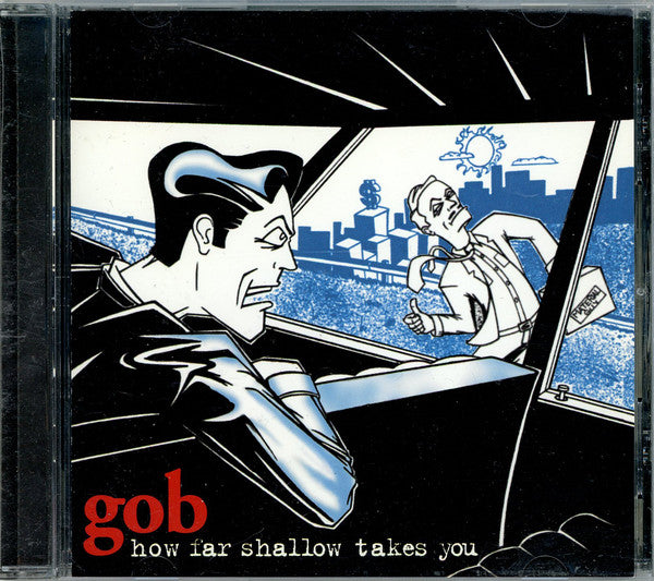 Gob (3) : How Far Shallow Takes You (CD, Album)