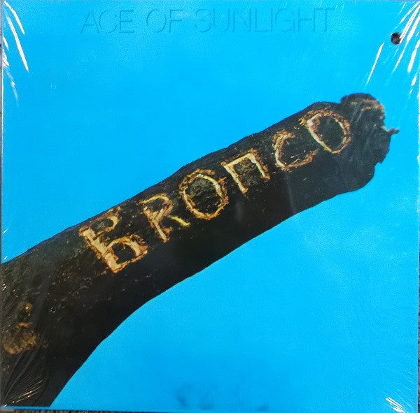 Bronco (4) : Ace Of Sunlight (LP, Album)