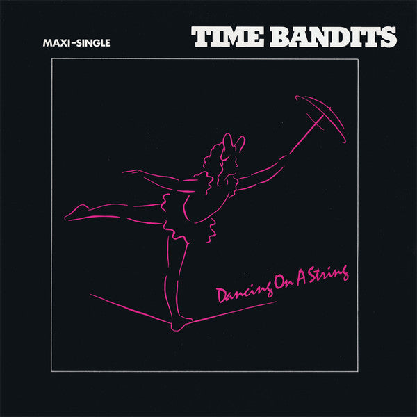 Time Bandits : Dancing On A String (12")