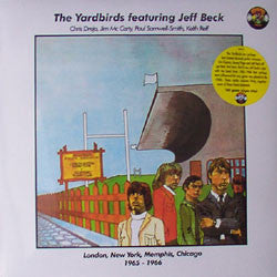 The Yardbirds Featuring Jeff Beck, Chris Dreja, Jim McCarty, Paul Samwell-Smith, Keith Relf : London 1964-1965 New York, Memphis, Chicago 1965 London 1966 (LP, Comp)