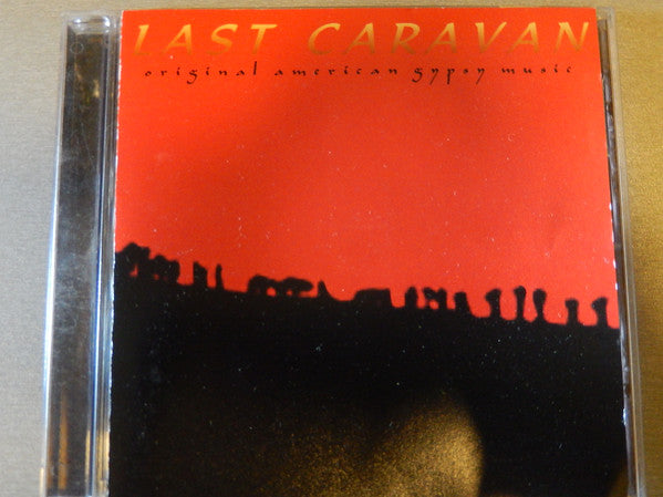 Last Caravan : Original American Gypsy Music (CD, Album)