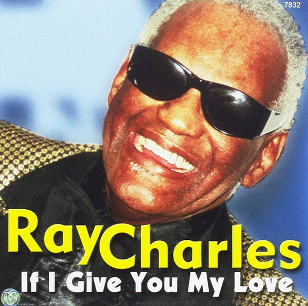 Ray Charles : If I Give You My Love (CD, Comp)