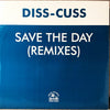 Diss-Cuss : Save The Day (Remixes) (12")
