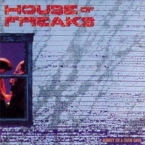 House Of Freaks : Monkey On A Chain Gang (CD, Album, Num, RE)