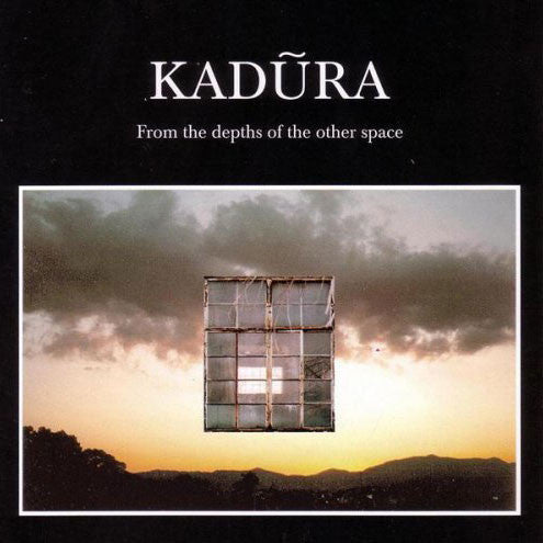 Kadũra* : From The Depths Of The Other Space (CD)