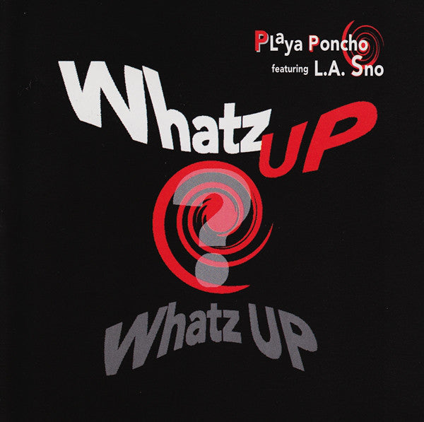 Playa Poncho Featuring L.A. Sno : Whatz Up, Whatz Up (CD, Maxi)