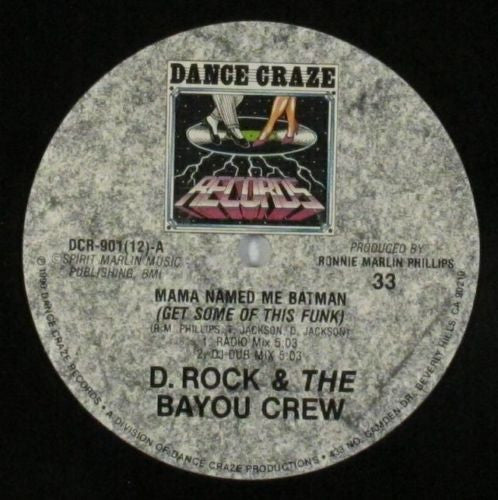 D. Rock* & The Bayou Crew* : Mama Named Me Batman (Get Some Of This Funk) (12")