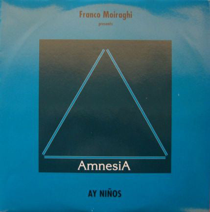 Frank 'O Moiraghi Presents Amnesia (5) : Ay Niños (12")