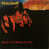 Matchbox (3) : Settin' The Woods On Fire (LP, Album)