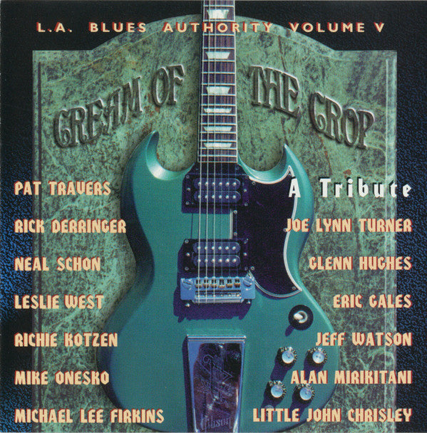 Various : Cream Of The Crop (A Tribute) (L.A. Blues Authority Volume V) (CD, Album)